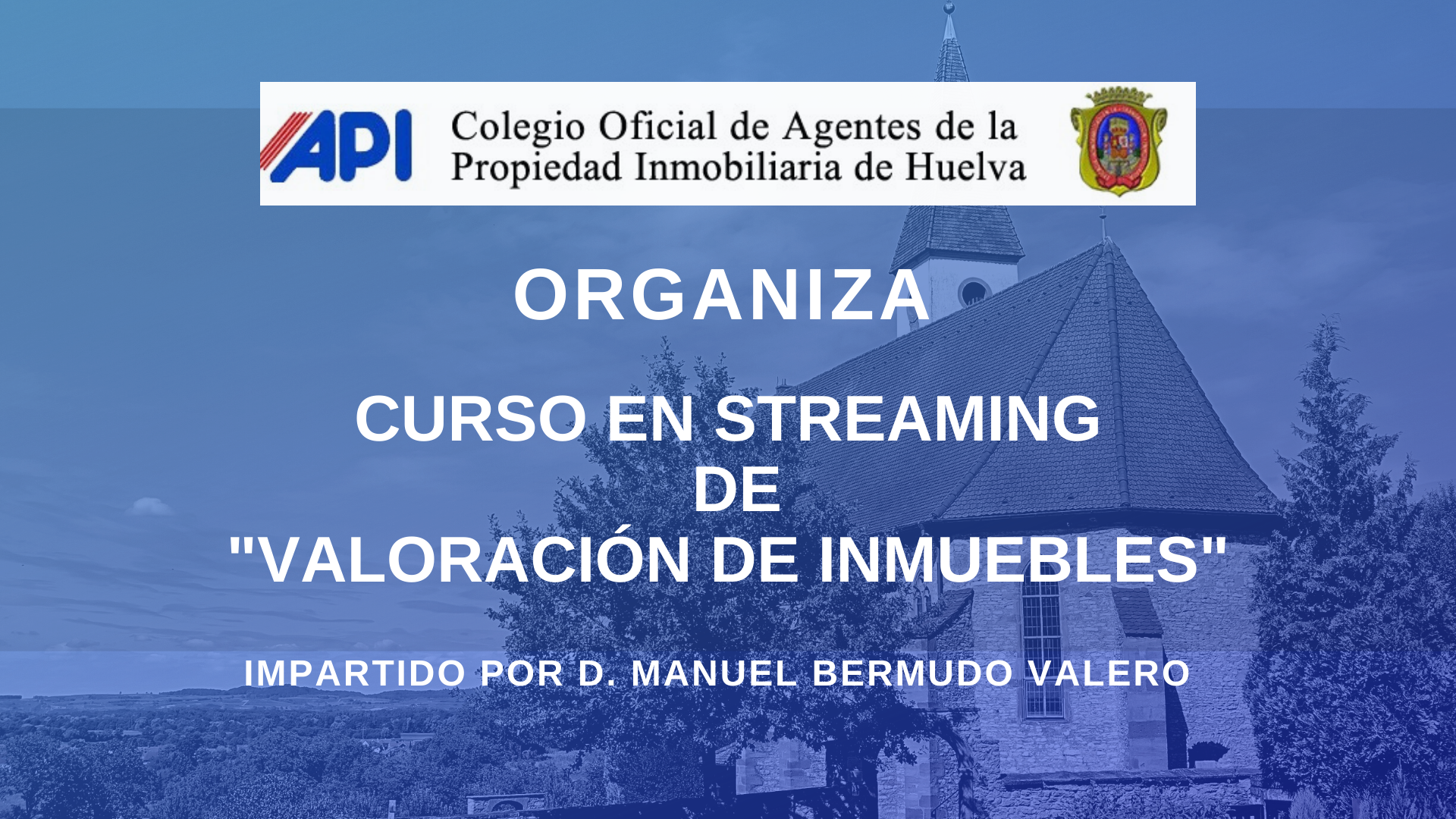CARTEL CURSO EN STREAMING DE VALORACIONES INMOBILIARIAS ORGANIZADO POR EL COAPI DE HUELVA